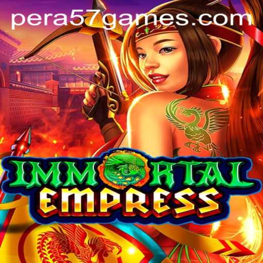 Discover the Enchanting World of ImmortalEmpress with PERA57 BET